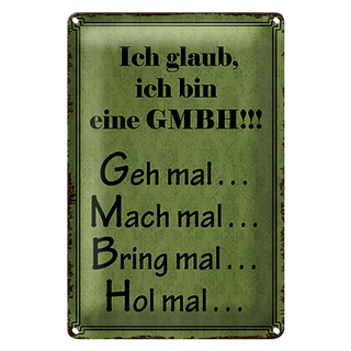 Blechschild Spruch 20x30cm ich bin GMBH geh mal mach mal