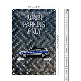 Blechschild Spruch 20x30cm Kombi parking only Peilizo