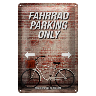 Blechschild Spruch 20x30cm Fahrrad parking only all others