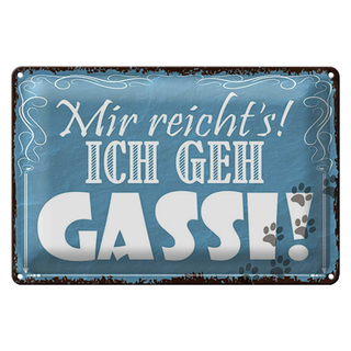Blechschild Spruch 30x20cm mir reicht`s ich geh Gassi