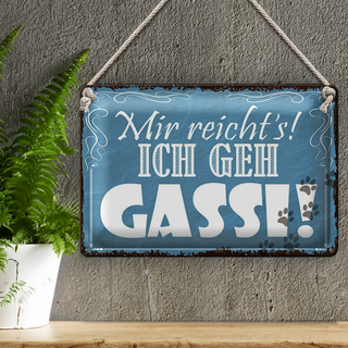 Blechschild Spruch 30x20cm mir reicht`s ich geh Gassi