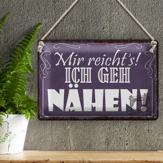 Blechschild Spruch 30x20cm mir reicht`s ich geh nähen !