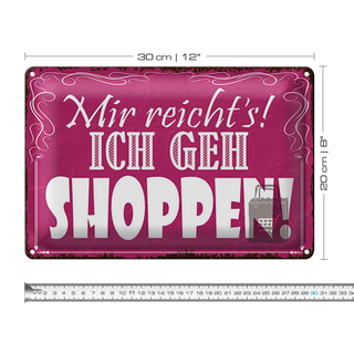 Blechschild Spruch 30x20cm mir reicht`s ich geh shoppen !