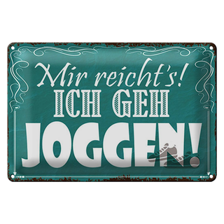 Blechschild Spruch 30x20cm mir reicht`s ich geh joggen !