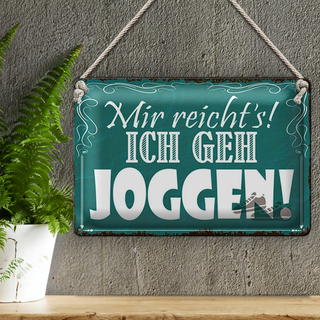 Blechschild Spruch 30x20cm mir reicht`s ich geh joggen !