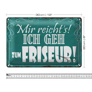 Blechschild Spruch 30x20cm mir reicht`s ich geh zum Friseur