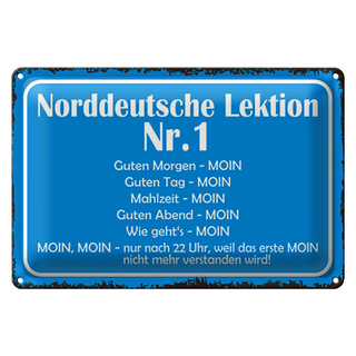 Blechschild Spruch 30x20cm Norddeutsche Lektion Nr. 1 MOIN