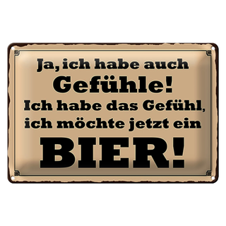 Blechschild Spruch 30x20cm habe Gefühl ich möchte ein Bier