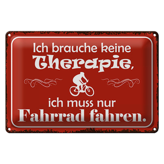 Blechschild Spruch 30x20cm keine Therapie muss nur Fahrrad
