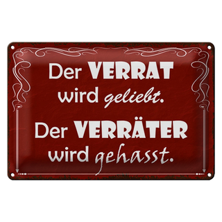 Blechschild Spruch 30x20cm Verrat geliebt Verräter gehasst