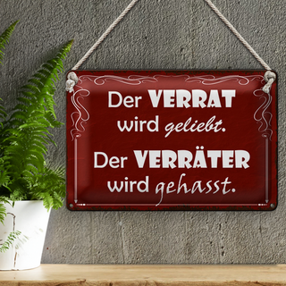 Blechschild Spruch 30x20cm Verrat geliebt Verräter gehasst