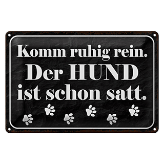 Blechschild Spruch 30x20cm Komm rein Hund ist schon satt