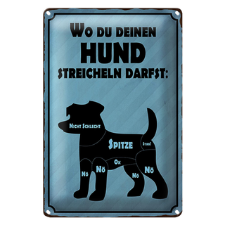 Blechschild Spruch 20x30cm wo du deinen Hund streicheln