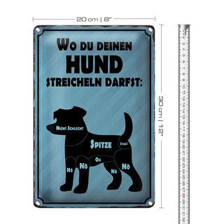 Blechschild Spruch 20x30cm wo du deinen Hund streicheln