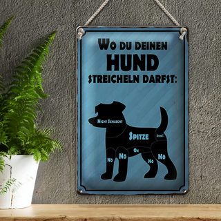 Blechschild Spruch 20x30cm wo du deinen Hund streicheln