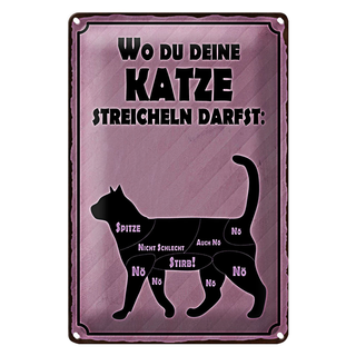 Blechschild Spruch 20x30cm wo du deine Katze streicheln
