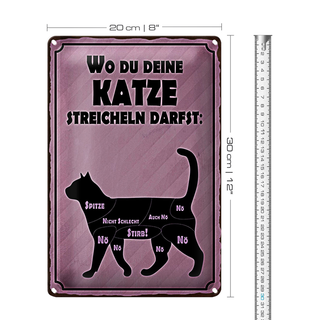 Blechschild Spruch 20x30cm wo du deine Katze streicheln