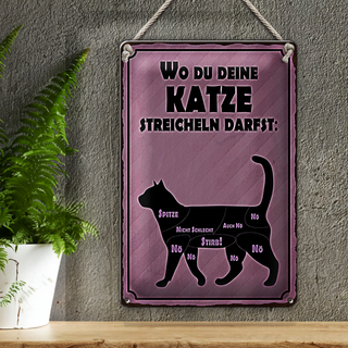 Blechschild Spruch 20x30cm wo du deine Katze streicheln
