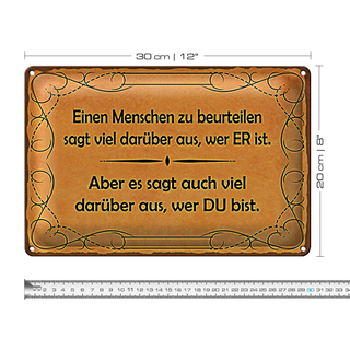 Blechschild Spruch 30x20cm Einen Menschen zu beurteilen