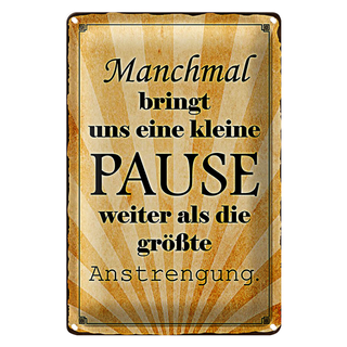 Blechschild Spruch 20x30cm kleine Pause bringt uns weiter