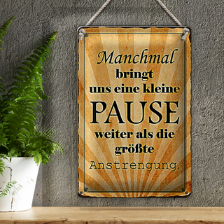 Blechschild Spruch 20x30cm kleine Pause bringt uns weiter