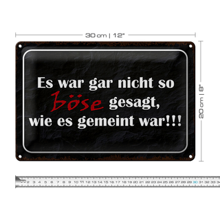 Blechschild Spruch 30x20cm es war gar nicht so böse gesagt