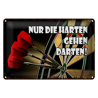 Blechschild Spruch 30x20cm nur die harten gehen darten