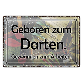 Blechschild Spruch 30x20cm Geboren zum Darten gezwungen