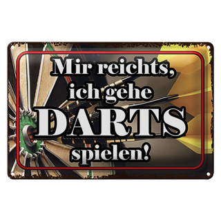 Blechschild Spruch 30x20cm mir reichts ich gehe Darts Spiel