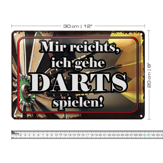 Blechschild Spruch 30x20cm mir reichts ich gehe Darts Spiel