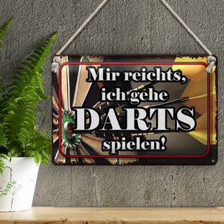 Blechschild Spruch 30x20cm mir reichts ich gehe Darts Spiel