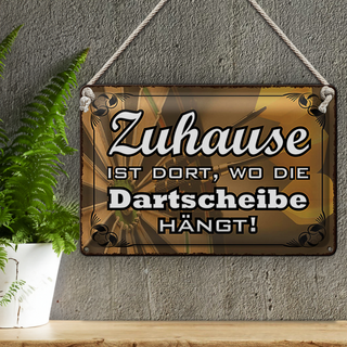 Blechschild Spruch 30x20cm Zuhause wo die Dartscheibe hängt