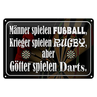 Blechschild Spruch 30x20cm Männer Fußball aber Götter Darts