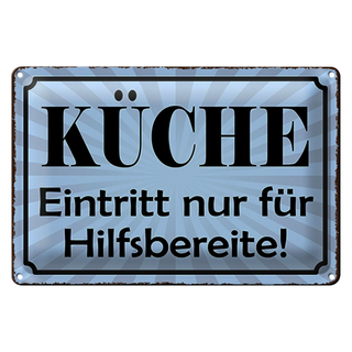 Blechschild Spruch 30x20cm Küche Eintritt nur Hilfsbereite