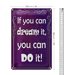 Blechschild Spruch 20x30cm if you can dream it you can do