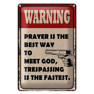 Blechschild Spruch 20x30cm warning prayer is best way to