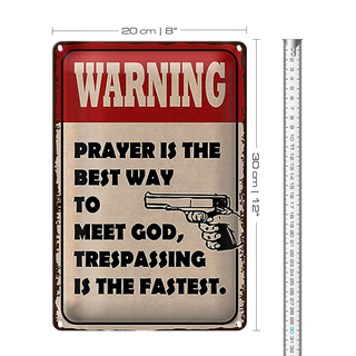 Blechschild Spruch 20x30cm warning prayer is best way to