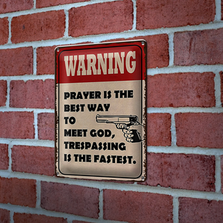 Blechschild Spruch 20x30cm warning prayer is best way to