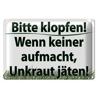 Blechschild Spruch 30x20cm keiner aufmacht Unkraut jäten