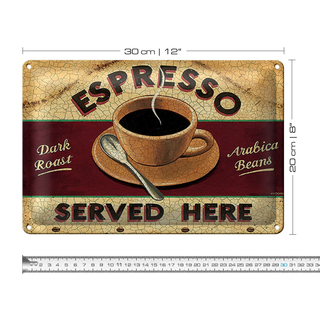 Blechschild Spruch 30x20cm Espresso served here dark roast
