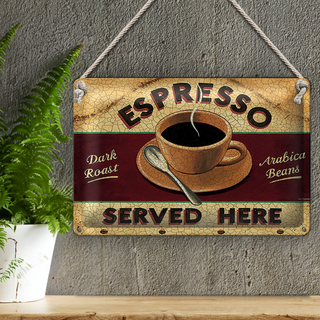 Blechschild Spruch 30x20cm Espresso served here dark roast