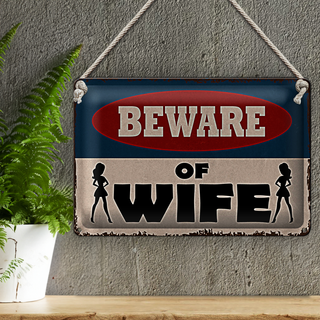 Blechschild Spruch 30x20cm beware of Wife