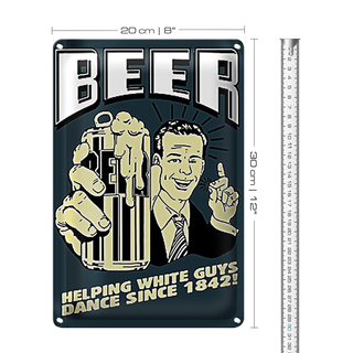 Blechschild Spruch 20x30cm Beer helping white guys 1842