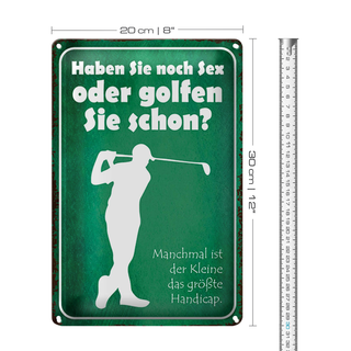 Blechschild Spruch 20x30cm Haben Sie noch Sex oder golfen