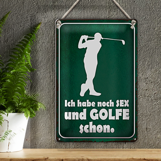 Blechschild Spruch 20x30cm Ich habe noch Sex und golfe