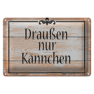 Blechschild Spruch 30x20cm draußen nur Kännchen Kaffee Tee