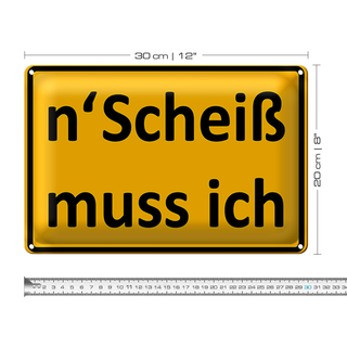 Blechschild Spruch 30x20cm n´Scheiß muss ich