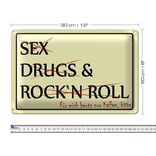 Blechschild Spruch 30x20cm Sex Drugs Rock nur Kaffee bitte
