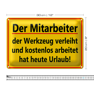Blechschild Spruch 30x20cm Mitarbeiter Werkzeug verleiht