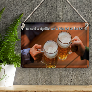 Blechschild Spruch 30x20cm Bier wenn du keine Lust hast